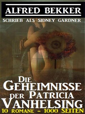 cover image of Sidney Gardner--Die Geheimnisse der Patricia Vanhelsing